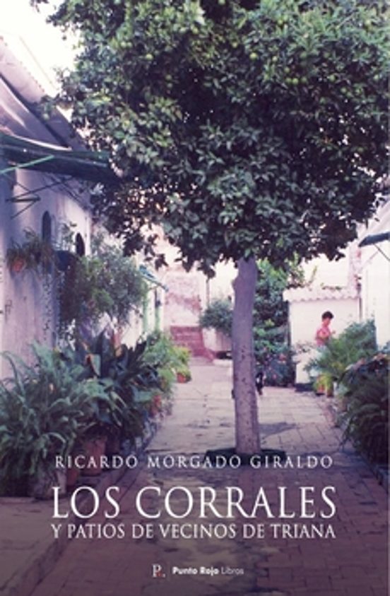 Los Corrales Y Patios De Vecinos De Triana