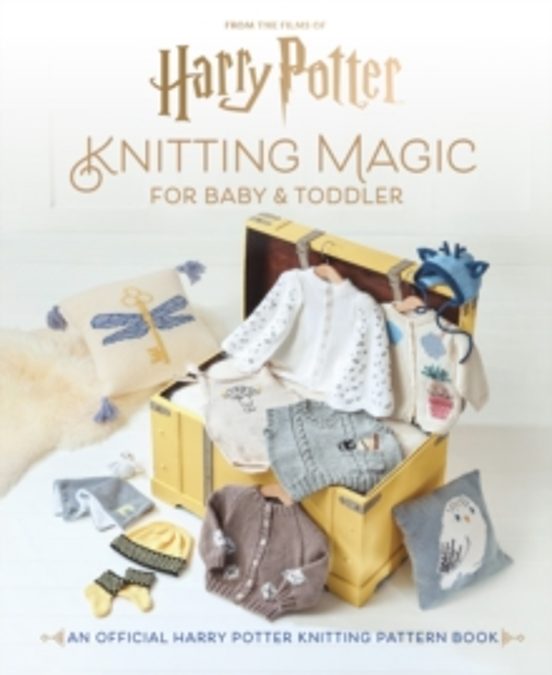 Harry Potter: Knitting Magic For Baby And Toddler