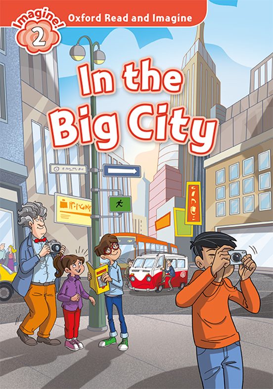 Oxford Read And Imagine 2. In The Big City