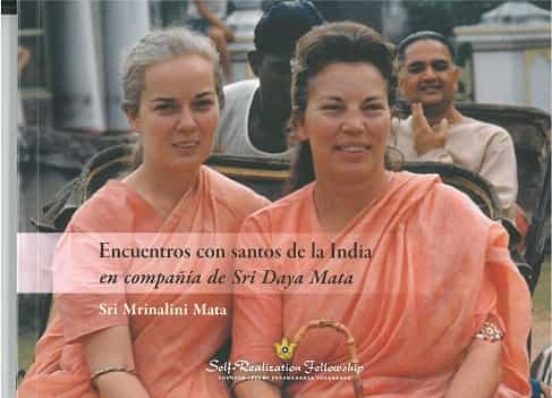 Encuentros Con Santos De La India. En Compañia De Sri Daya Mata