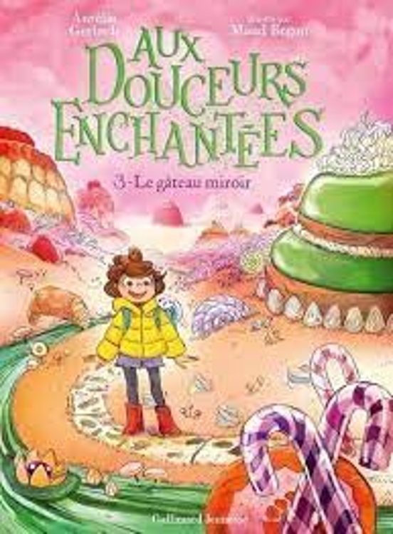 Aux Douceurs Enchantées. Vol. 3. Le Gâteau Miroir