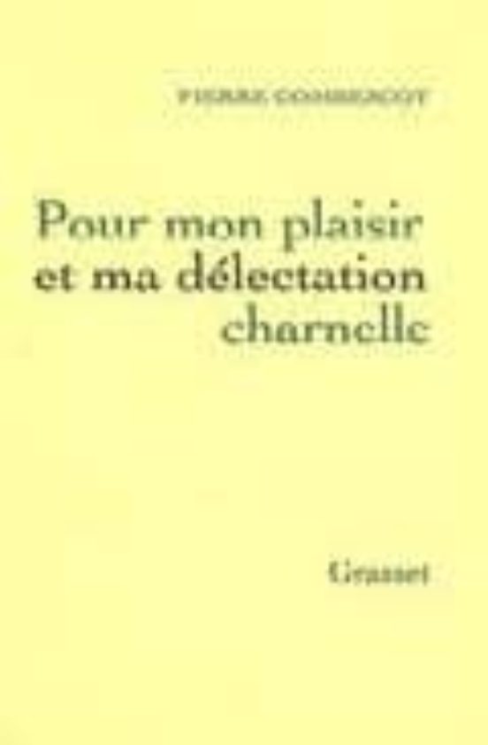 Pour Mon Plaisir et Ma Delectation Charnelle