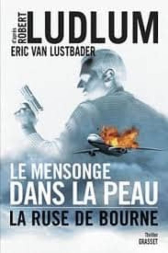 Le Mensonge Dans la Peau: La Ruse de Bourne