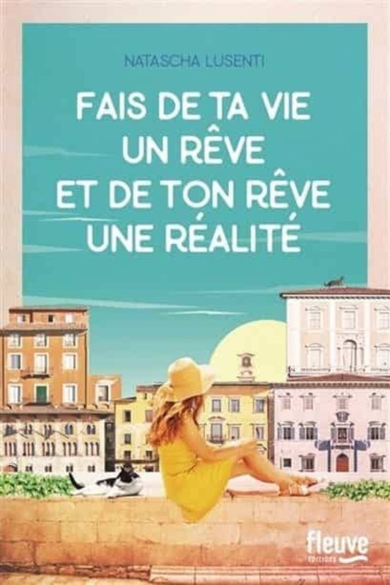 Fais De Ta Vie Un Reve Et De Ton Reve Une Realite