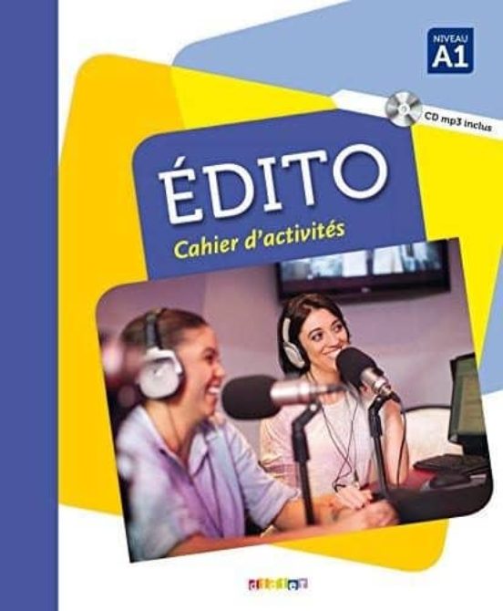 Edito Niveau A1: Cahier D Activités