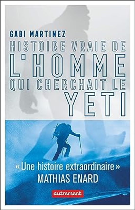 Histoire Vraie De L Homme Qui Cherchait Le Yéti