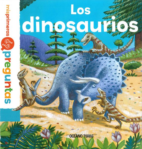 Mis Primeras Preguntas : Los Dinosaurios
