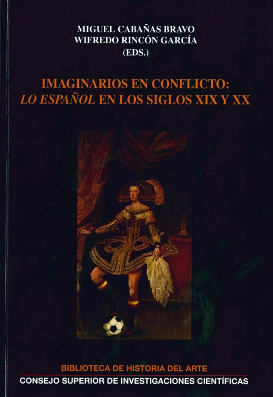 Imaginarios En Conficto: Lo Español En Los Siglos Xix Y Xx