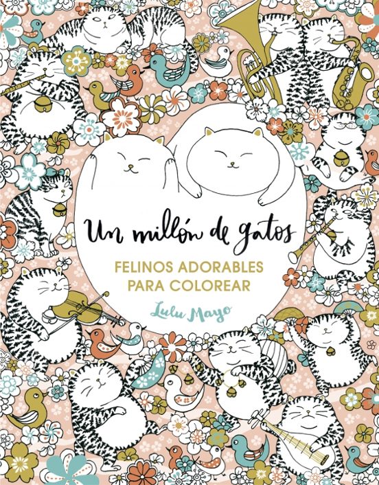 Un Millon De Gatos: Felinos Adorables Para Colorear