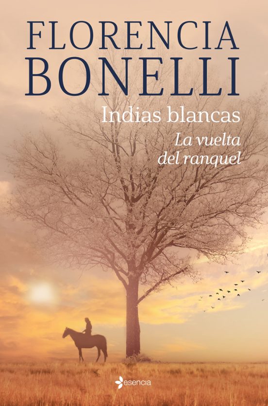 Indias Blancas. La Vuelta Del Ranquel