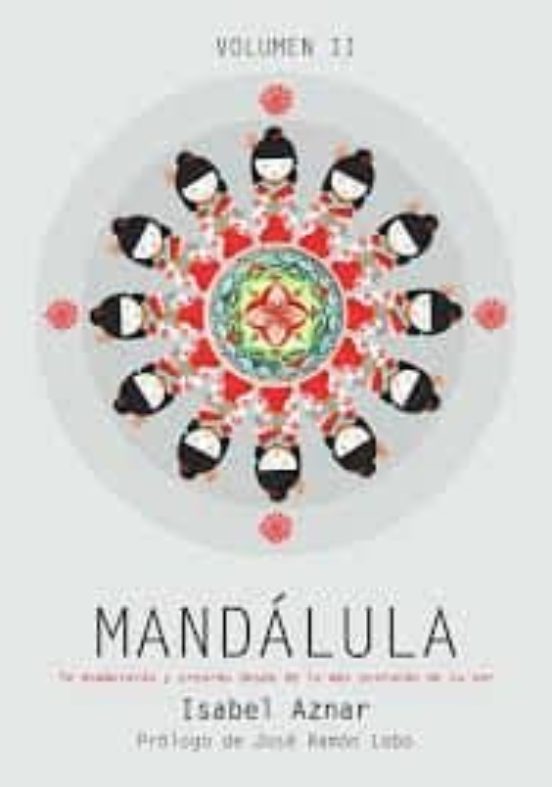 Mandalula Ii: Te Enamoraras Y Crearas Desde Los Mas Profundo De Tu Ser