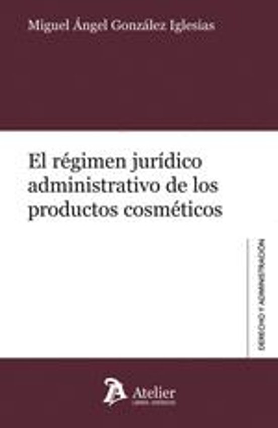 Régimen Jurídico Administrativo De Los Productos Cosméticos
