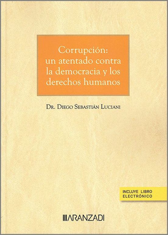 Corrupción: Un Atentado Contra La Democracia Y Los Derechos Humanos