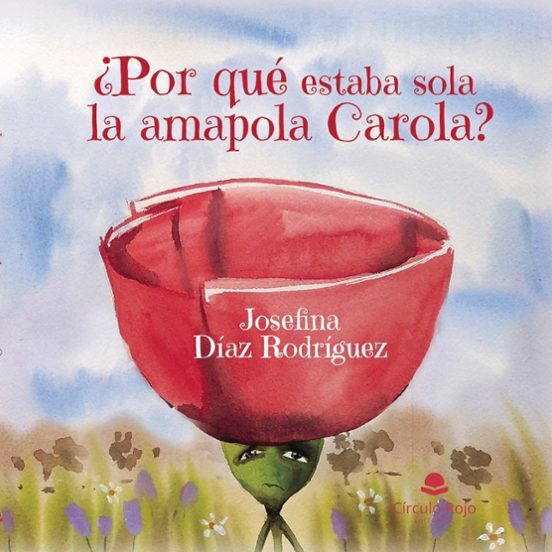 ¿Por qué estaba sola la amapola Carola?