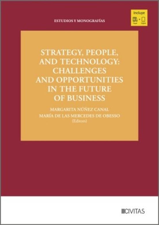 Strategy People And Technology: Challenges And Opportunities In The Fu