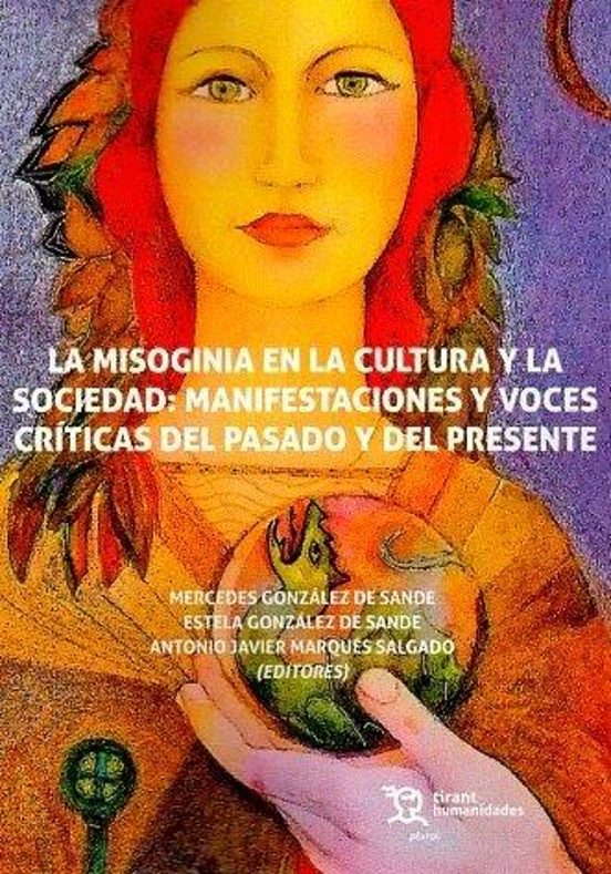 La Misoginia En La Cultura Y La Sociedad: Manifestaciones Y Voces Críticas Del Pasado Y Del Presente