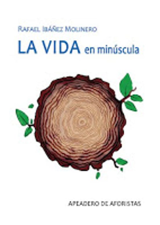 La Vida En Minuscula: Aforismos Sobre La Madurez