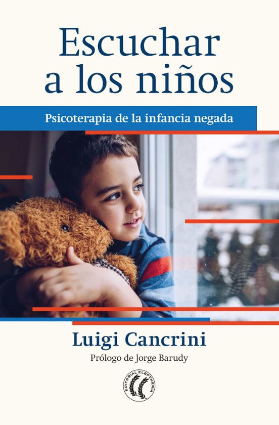 Escuchar A Los Niños: Psicoterapia De La Infancia Negada