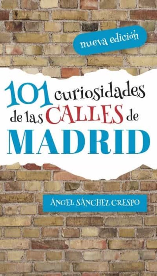 101 Curiosidades De La Calles De Madrid