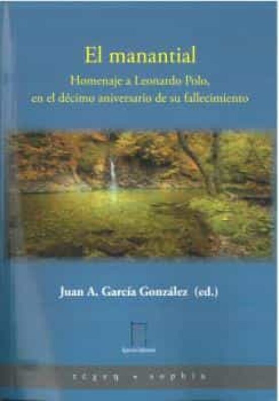 El Manantial. Homenaje a Leonardo Polo en el Decimo Aniversario