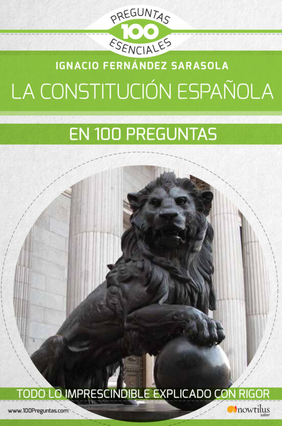 La Constitucion Española En 100 Preguntas: Todo Lo Imprescindible Expl