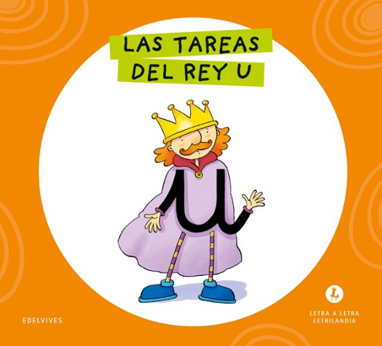 La Tareas del Rey u Letra a Letra Letrilandia 2026