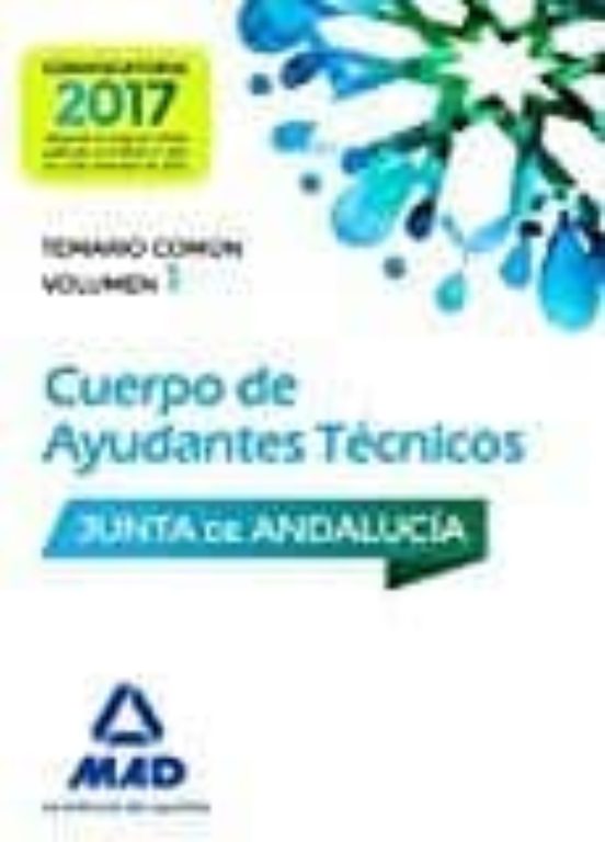 Cuerpo De Ayudantes Técnicos De La Junta De Andalucía. Temario Común Volumen 1