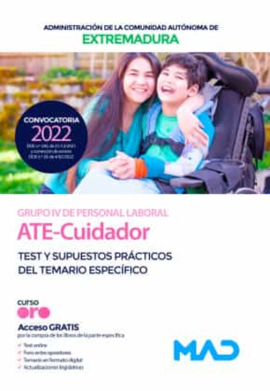 ATE-Cuidador De La Administración De La Comunidad Autónoma De Extremadura . Test Y Supuestos Prácticos Del Temario Específico