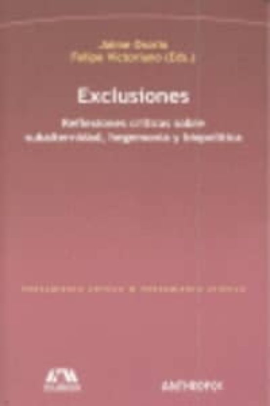 Exclusiones: Reflexiones Criticas Sobre Subalternidad Hegemonia Y Biop