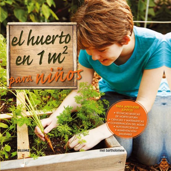 Huerto En 1 M2 Para Niños: Para Aprender Juntos: Tecnias Basicas De Ho