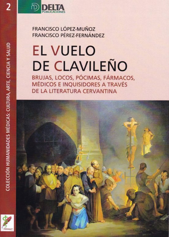 El Vuelo De Clavileño: Brujas Locos Pocimas Farmacos Medicos E Inquisi