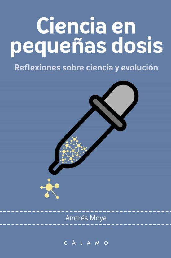 Ciencia En Pequeñas Dosis: Reflexiones Sobre Ciencia Y Evolucion