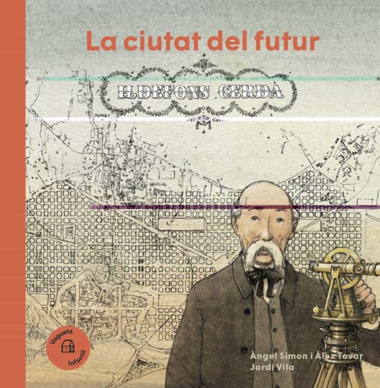 Ildefons Cerda. La Ciutat Del Futur