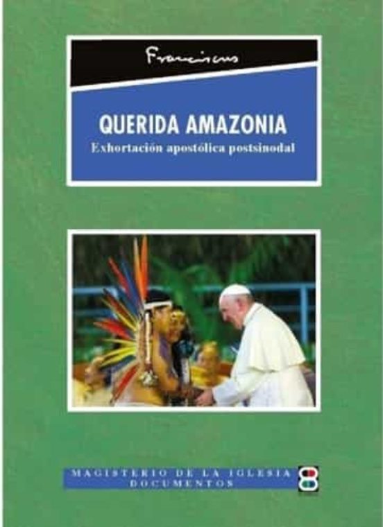 Querida Amazonia. Exhortación Apostólica Postsinodal
