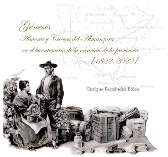 Génesis. Almería Y Cuevas Del Almanzora En El Bicentenario De La Creación De La Provincia