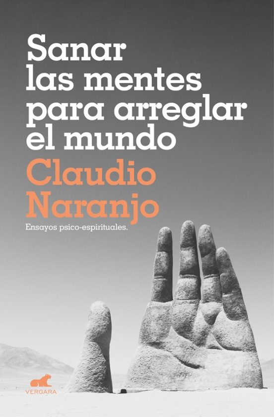 Sanar Las Mentes Para Arreglar El Mundo: Ensayos Psico-espiritual Es