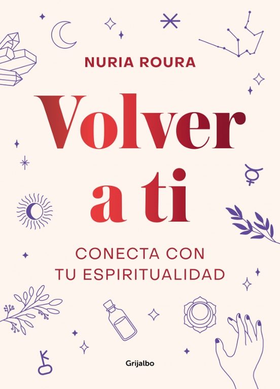 Volver A Ti: Conecta Con Tu Espiritualidad