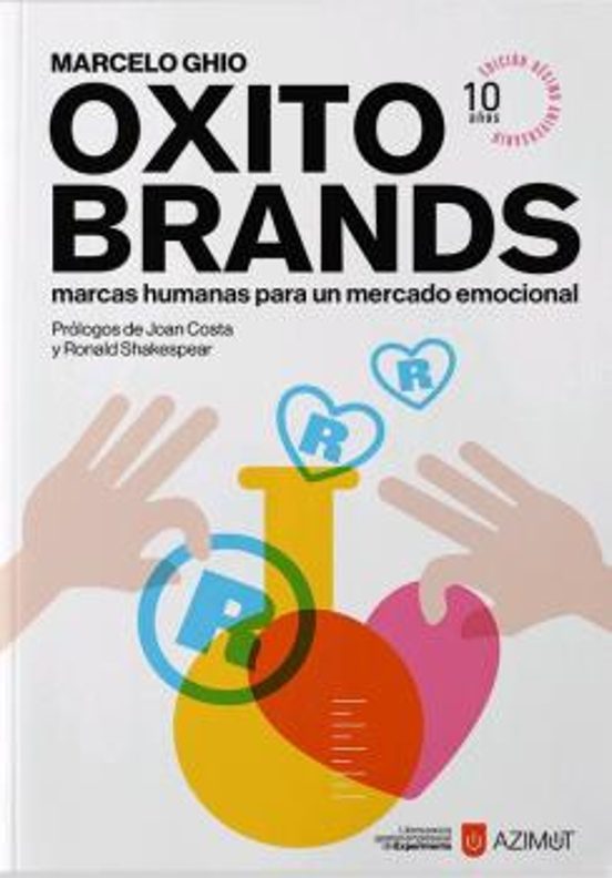 Oxitobrands. Marcas Humanas Para Un Mercado Emocional Edic. 10ª A Nive