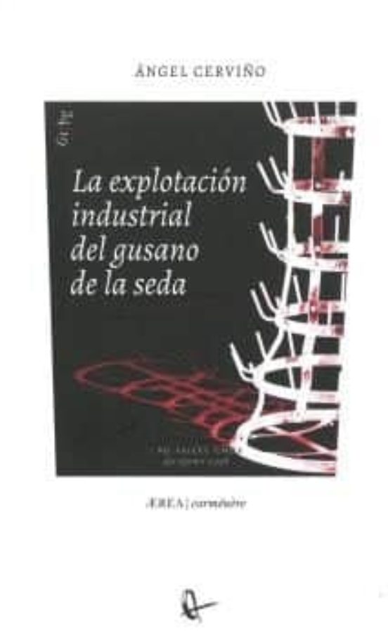 La Explotación Industrial Del Gusano De La Seda