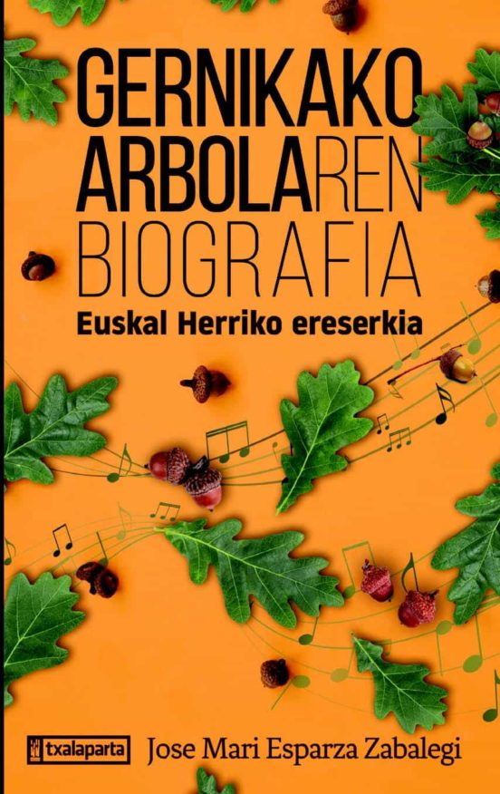Gernikako Arbolaren Biografia. Euskal Herriko Ereserkia