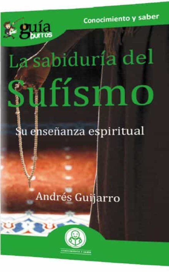 Guíaburros La Sabiduría Del Sufísmo. Su Enseñanza Espiritual