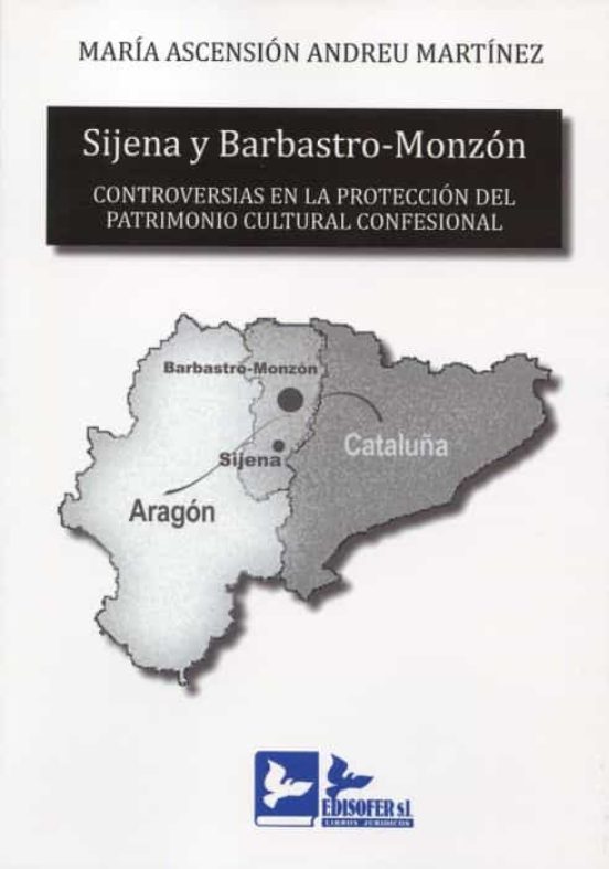 Sijena Y Barbastro-monzón.controversias En La Protección Del Patrimoni