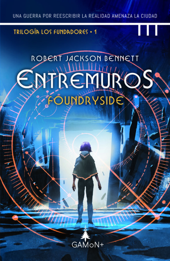 Entremuros . Trilogia Los Fundadores I