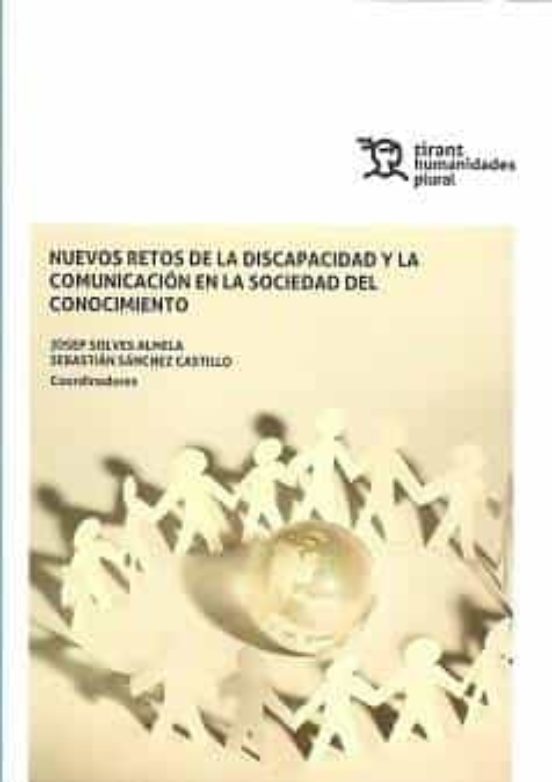 Nuevos Retos De La Discapacidad Y La Comunicación En La Sociedad Del Conocimiento