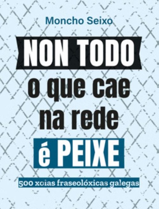 Non Todo O Que Cae Na Rede E Peixe