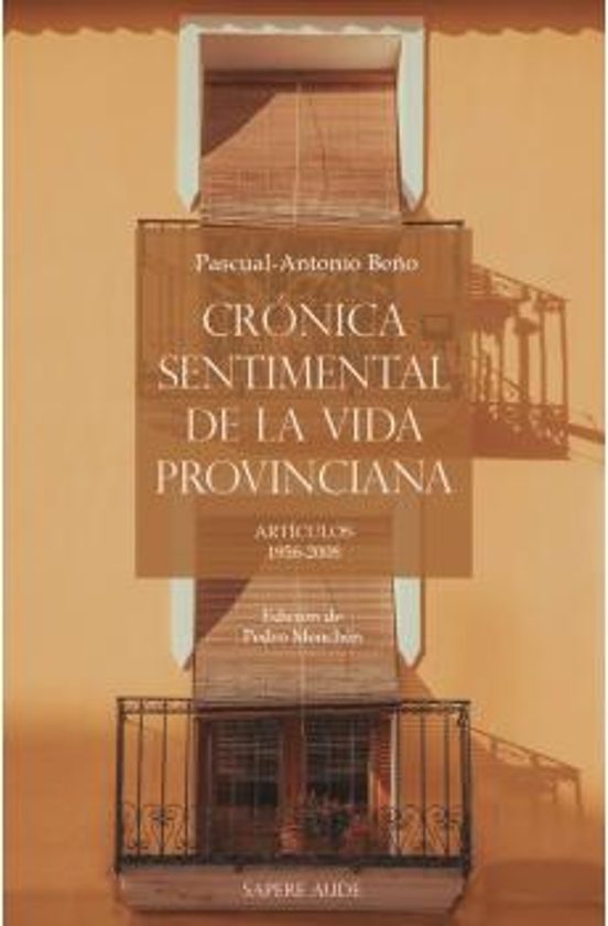 Crónica Sentimental De La Vida Provinciana