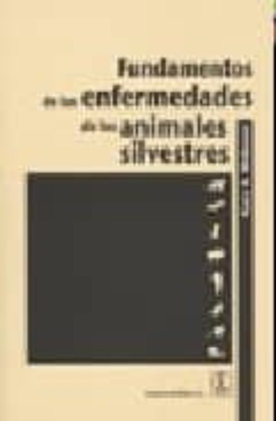 Fundamentos De Las Enfermedades De Los Animales Silvestres