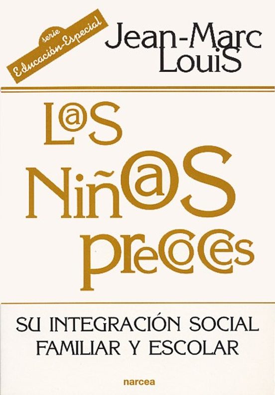 Los Niños Precoces: Su Integracion Social Familiar Y Escolar