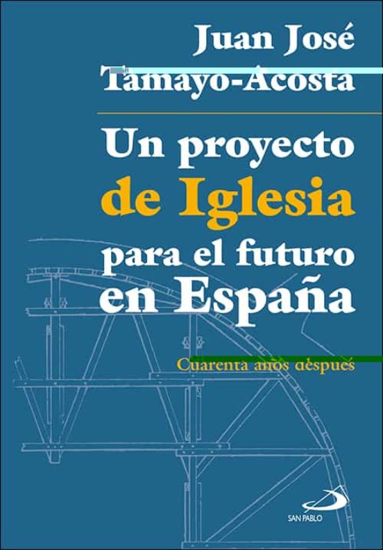 Un Proyecto De Iglesia Para El Futuro En España