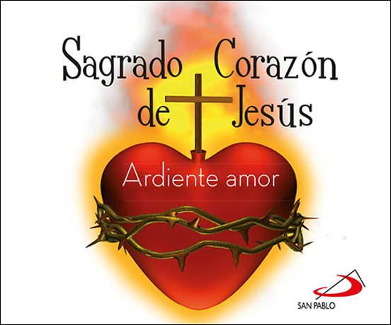 Sagrado Corazon De Jesus: Ardiente Amor
